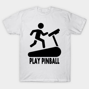 Treadmill / Play Pinball - Black T-Shirt